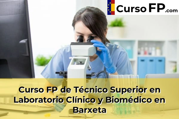 Curso FP de Técnico Superior en Laboratorio Clínico y Biomédico en Benirredrà 60 Curso FP de Técnico Superior en Laboratorio Clínico y Biomédico en Barx