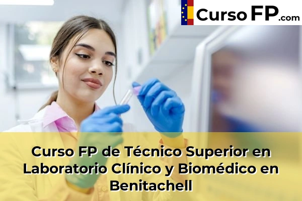 Curso FP de Técnico Superior en Laboratorio Clínico y Biomédico en Beniarbeig 44 Curso FP de Técnico Superior en Laboratorio Clínico y Biomédico en Benitachell