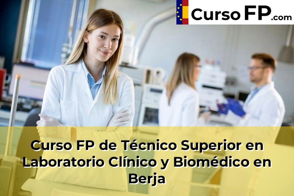 Curso FP de Técnico Superior en Laboratorio Clínico y Biomédico en Purchena 38 Curso FP de Técnico Superior en Laboratorio Clínico y Biomédico en Berja