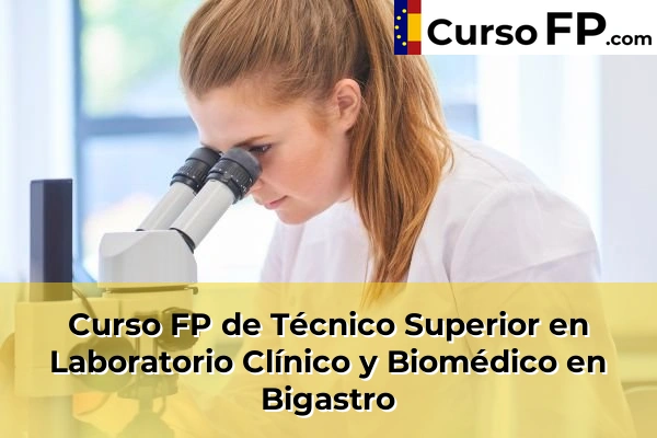 Curso FP de Técnico Superior en Laboratorio Clínico y Biomédico en Beniarbeig 46 Curso FP de Técnico Superior en Laboratorio Clínico y Biomédico en Bigastro