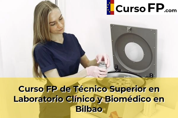 Curso FP de Técnico Superior en Laboratorio Clínico y Biomédico en Plaza 46 Curso FP de Técnico Superior en Laboratorio Clínico y Biomédico en Bilbao