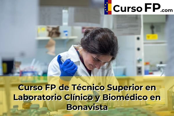 Curso FP de Técnico Superior en Laboratorio Clínico y Biomédico en L'Arboç 32 Curso FP de Técnico Superior en Laboratorio Clínico y Biomédico en Bonavista