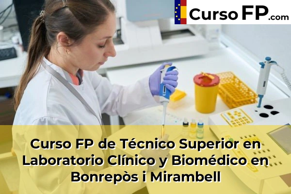 Curso FP de Técnico Superior en Laboratorio Clínico y Biomédico en Benirredrà 77 Curso FP de Técnico Superior en Laboratorio Clínico y Biomédico en Bonrepòs i Mirambell