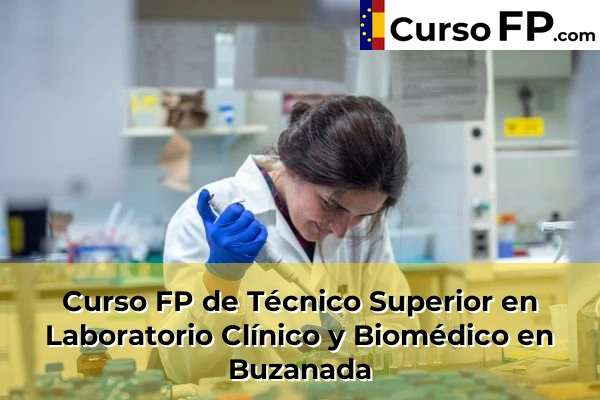 Curso FP de Técnico Superior en Laboratorio Clínico y Biomédico en Buzanada