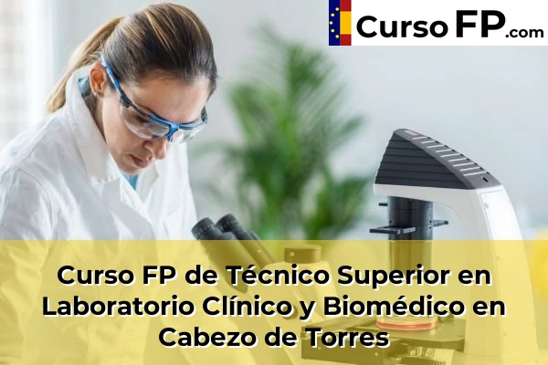 Curso FP de Técnico Superior en Laboratorio Clínico y Biomédico en Mula 44 Curso FP de Técnico Superior en Laboratorio Clínico y Biomédico en Cabezo de Torres