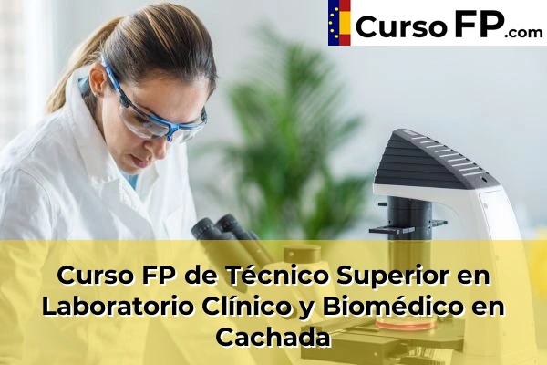 Curso FP de Técnico Superior en Laboratorio Clínico y Biomédico en Cachada
