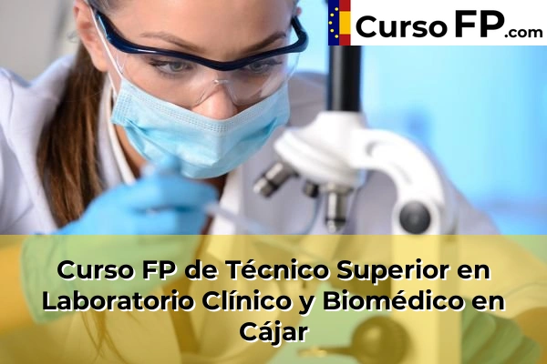 Curso FP de Técnico Superior en Laboratorio Clínico y Biomédico en Caleta-La Guardia 40 Curso FP de Técnico Superior en Laboratorio Clínico y Biomédico en Cájar