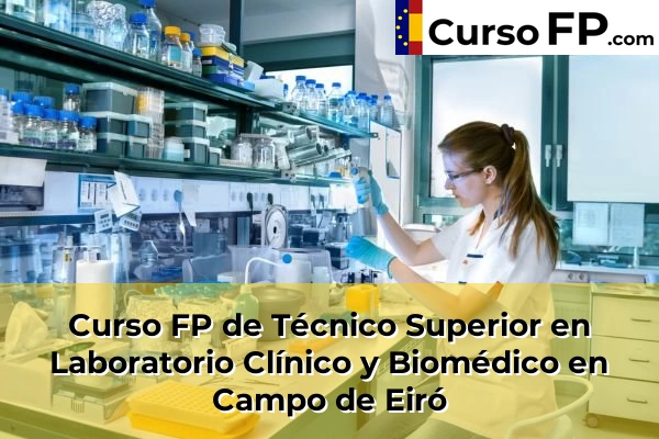 Curso FP de Técnico Superior en Laboratorio Clínico y Biomédico en Campo de Eiró