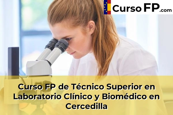 Curso FP de Técnico Superior en Laboratorio Clínico y Biomédico en Algete 47 Curso FP de Técnico Superior en Laboratorio Clínico y Biomédico en Cercedilla