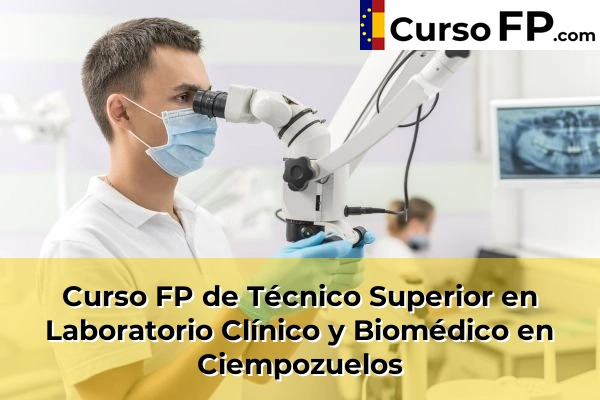 Curso FP de Técnico Superior en Laboratorio Clínico y Biomédico en Algete 50 Curso FP de Técnico Superior en Laboratorio Clínico y Biomédico en Ciempozuelos