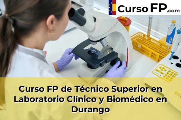 Curso FP de Técnico Superior en Laboratorio Clínico y Biomédico en Plaza 49 Curso FP de Técnico Superior en Laboratorio Clínico y Biomédico en Durango