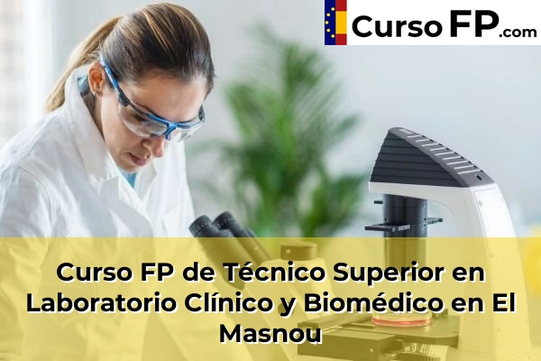 Curso FP de Técnico Superior en Laboratorio Clínico y Biomédico en Mira-Sol 60 Curso FP de Técnico Superior en Laboratorio Clínico y Biomédico en El Masnou