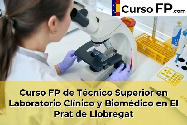 Curso FP de Técnico Superior en Laboratorio Clínico y Biomédico en Mira-Sol 61 Curso FP de Técnico Superior en Laboratorio Clínico y Biomédico en El Prat de Llobregat