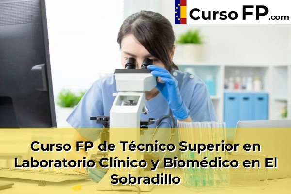 Curso FP de Técnico Superior en Laboratorio Clínico y Biomédico en El Sobradillo