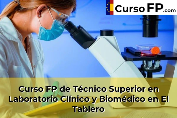 Curso FP de Técnico Superior en Laboratorio Clínico y Biomédico en El Tablero