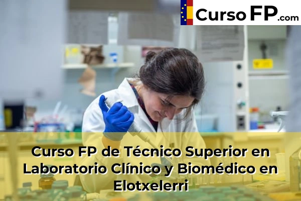 Curso FP de Técnico Superior en Laboratorio Clínico y Biomédico en Plaza 53 Curso FP de Técnico Superior en Laboratorio Clínico y Biomédico en Elotxelerri