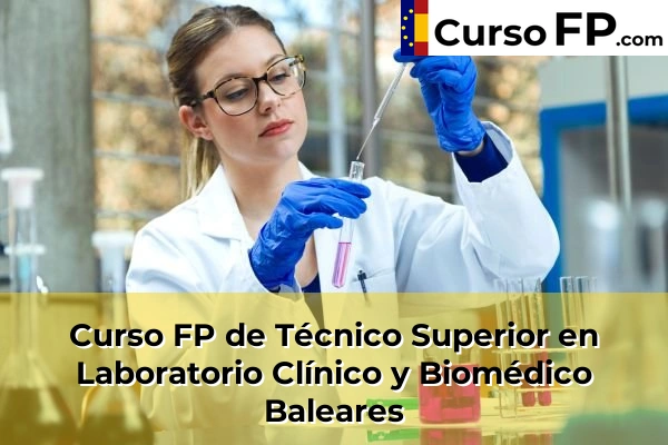 Curso FP de Técnico Superior en Laboratorio Clínico y Biomédico en la provincia de Baleares
