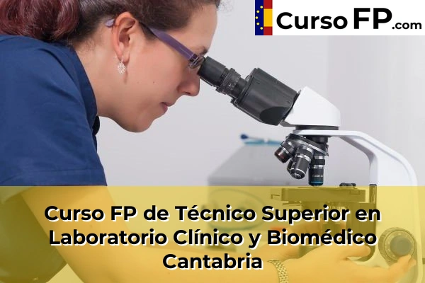 Curso FP de Técnico Superior en Laboratorio Clínico y Biomédico en la provincia de Cantabria