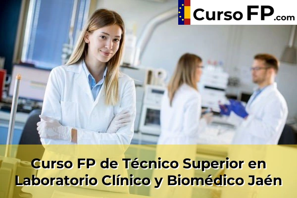 Curso FP de Técnico Superior en Laboratorio Clínico y Biomédico en la provincia de Jaén