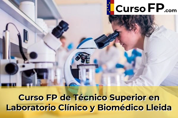 Curso FP de Técnico Superior en Laboratorio Clínico y Biomédico en la provincia de Lleida