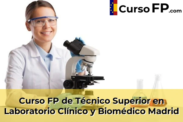 Curso FP de Técnico Superior en Laboratorio Clínico y Biomédico en la provincia de Madrid