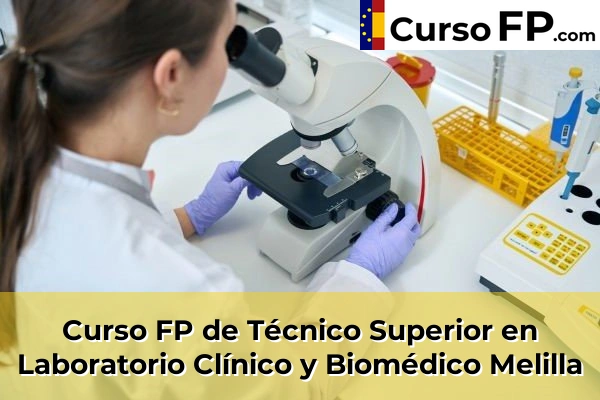 Curso FP de Técnico Superior en Laboratorio Clínico y Biomédico en la provincia de Melilla