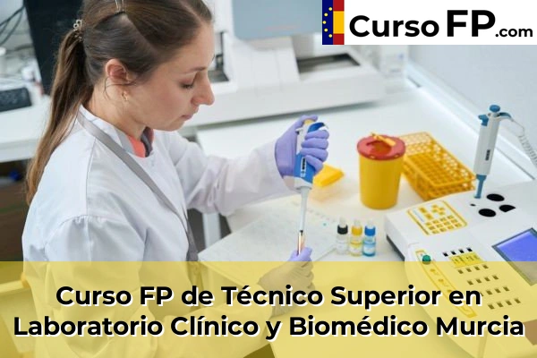 Curso FP de Técnico Superior en Laboratorio Clínico y Biomédico en la provincia de Soria 68 Curso FP de Técnico Superior en Laboratorio Clínico y Biomédico en la provincia de Murcia