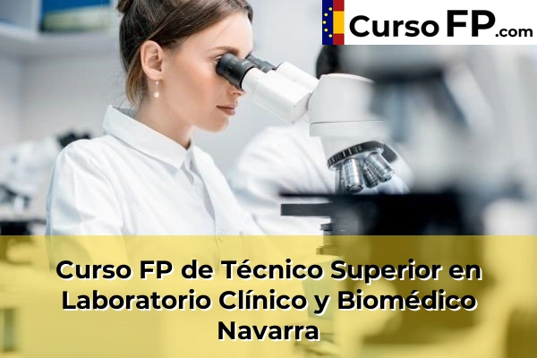 Curso FP de Técnico Superior en Laboratorio Clínico y Biomédico en la provincia de Navarra