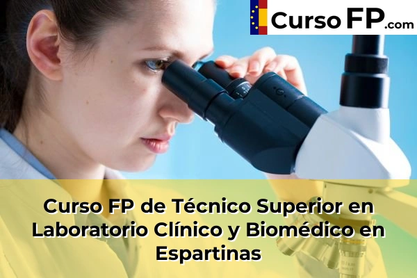 Curso FP de Técnico Superior en Laboratorio Clínico y Biomédico en Espartinas