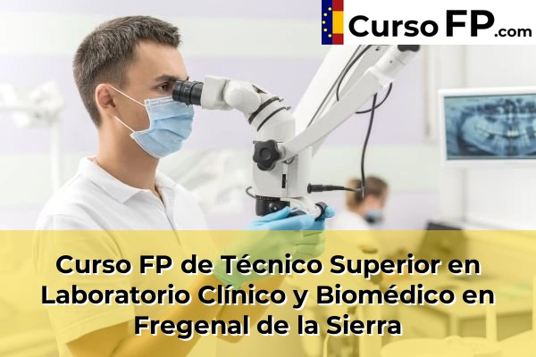 Curso FP de Técnico Superior en Laboratorio Clínico y Biomédico en Mérida 35 Curso FP de Técnico Superior en Laboratorio Clínico y Biomédico en Fregenal de la Sierra