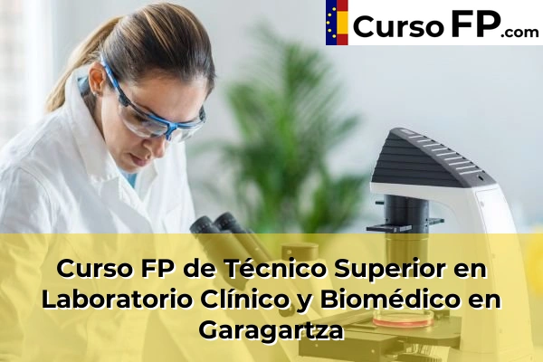 Curso FP de Técnico Superior en Laboratorio Clínico y Biomédico en Zarautz 45 Curso FP de Técnico Superior en Laboratorio Clínico y Biomédico en Garagartza