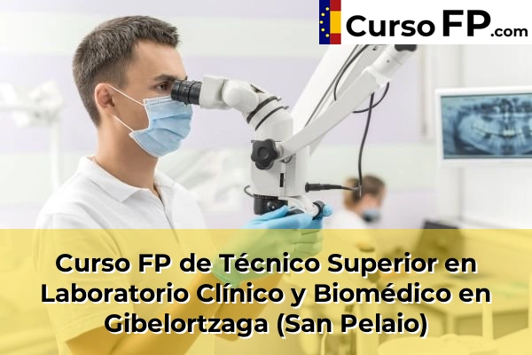 Curso FP de Técnico Superior en Laboratorio Clínico y Biomédico en Plaza 59 Curso FP de Técnico Superior en Laboratorio Clínico y Biomédico en Gibelortzaga (San Pelaio)