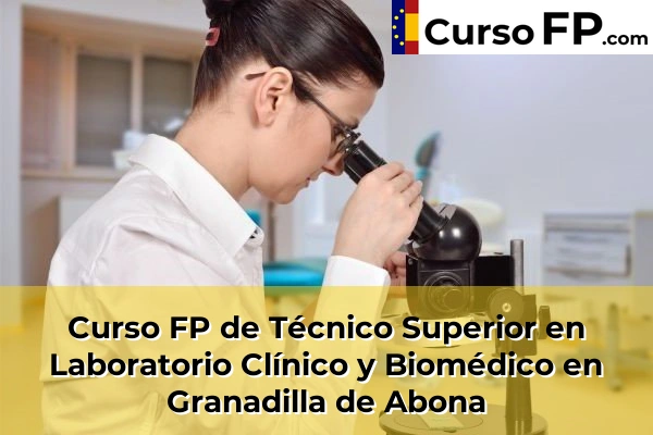 Curso FP de Técnico Superior en Laboratorio Clínico y Biomédico en Granadilla de Abona