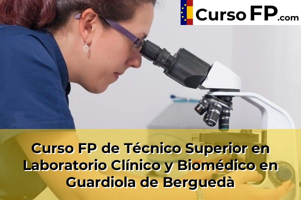 Curso FP de Técnico Superior en Laboratorio Clínico y Biomédico en Mira-Sol 70 Curso FP de Técnico Superior en Laboratorio Clínico y Biomédico en Guardiola de Berguedà