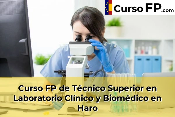 Curso FP de Técnico Superior en Laboratorio Clínico y Biomédico en Haro