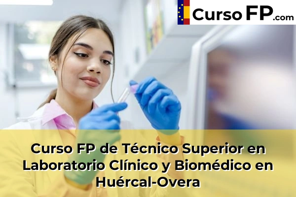 Curso FP de Técnico Superior en Laboratorio Clínico y Biomédico en Purchena 51 Curso FP de Técnico Superior en Laboratorio Clínico y Biomédico en Huércal-Overa