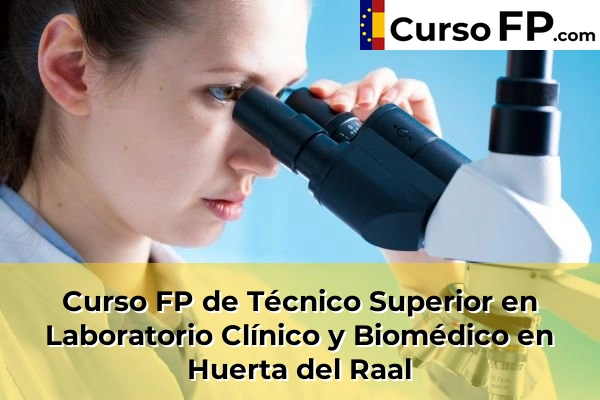 Curso FP de Técnico Superior en Laboratorio Clínico y Biomédico en Mula 65 Curso FP de Técnico Superior en Laboratorio Clínico y Biomédico en Huerta del Raal