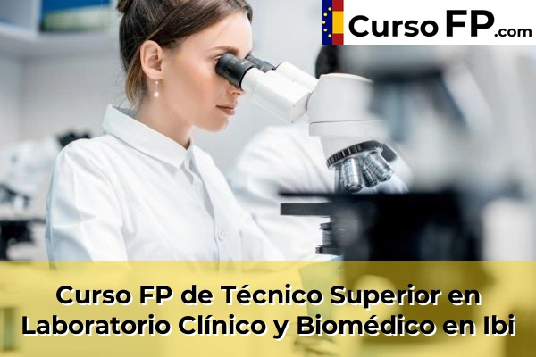 Curso FP de Técnico Superior en Laboratorio Clínico y Biomédico en Beniarbeig 71 Curso FP de Técnico Superior en Laboratorio Clínico y Biomédico en Ibi