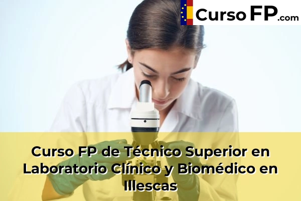 Curso FP de Técnico Superior en Laboratorio Clínico y Biomédico en la provincia de Toledo 15 Curso FP de Técnico Superior en Laboratorio Clínico y Biomédico en Illescas