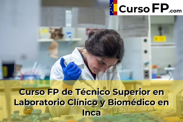 Curso FP de Técnico Superior en Laboratorio Clínico y Biomédico en Son Servera 48 Curso FP de Técnico Superior en Laboratorio Clínico y Biomédico en Inca