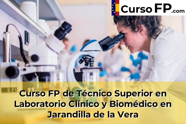 Curso FP de Técnico Superior en Laboratorio Clínico y Biomédico en Jarandilla de la Vera