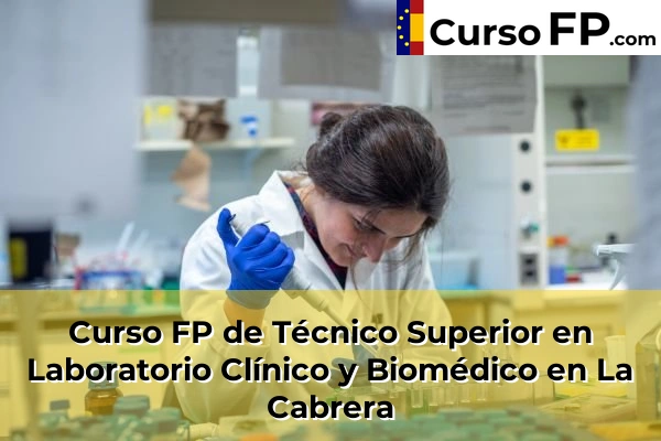Curso FP de Técnico Superior en Laboratorio Clínico y Biomédico en Algete 74 Curso FP de Técnico Superior en Laboratorio Clínico y Biomédico en La Cabrera