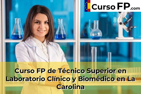 Curso FP de Técnico Superior en Laboratorio Clínico y Biomédico en Torredelcampo 40 Curso FP de Técnico Superior en Laboratorio Clínico y Biomédico en La Carolina
