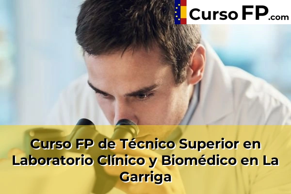 Curso FP de Técnico Superior en Laboratorio Clínico y Biomédico en Mira-Sol 75 Curso FP de Técnico Superior en Laboratorio Clínico y Biomédico en La Garriga