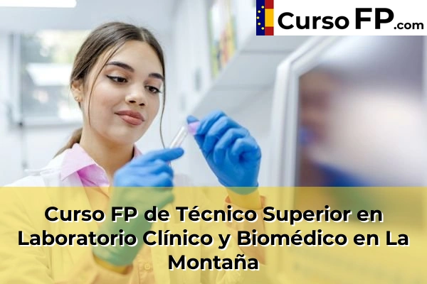 Curso FP de Técnico Superior en Laboratorio Clínico y Biomédico en Algete 75 Curso FP de Técnico Superior en Laboratorio Clínico y Biomédico en La Montaña