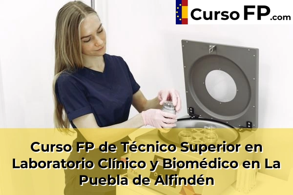 Curso FP de Técnico Superior en Laboratorio Clínico y Biomédico en La Puebla de Alfindén