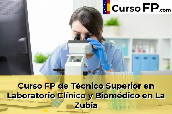 Curso FP de Técnico Superior en Laboratorio Clínico y Biomédico en Caleta-La Guardia 58 Curso FP de Técnico Superior en Laboratorio Clínico y Biomédico en La Zubia
