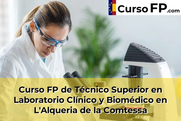 Curso FP de Técnico Superior en Laboratorio Clínico y Biomédico en Benirredrà 127 Curso FP de Técnico Superior en Laboratorio Clínico y Biomédico en L'Alqueria de la Comtessa
