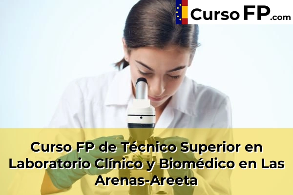 Curso FP de Técnico Superior en Laboratorio Clínico y Biomédico en Plaza 68 Curso FP de Técnico Superior en Laboratorio Clínico y Biomédico en Las Arenas-Areeta