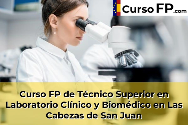 Curso FP de Técnico Superior en Laboratorio Clínico y Biomédico en Las Cabezas de San Juan